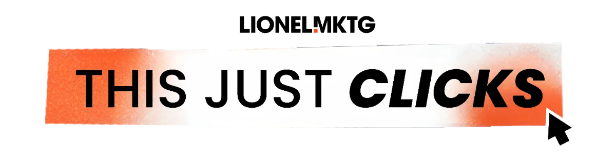 LIONEL.MKTG logo above a banner that reads "THIS JUST CLICKS" with a cursor pointer on the bottom right.